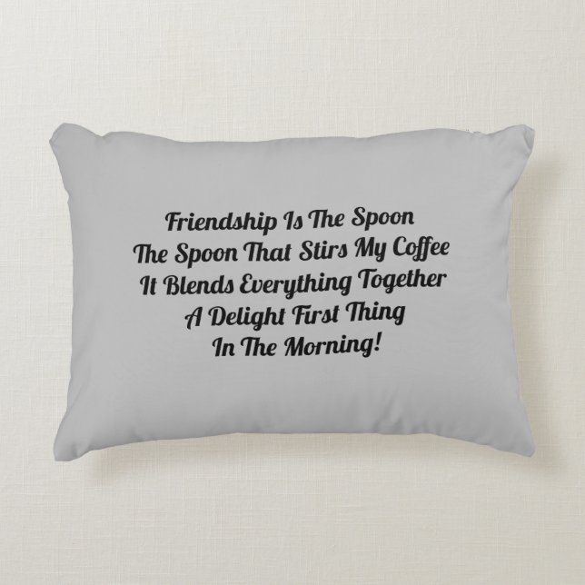 Freundschaft ist das Spoon Akzent Kissen (Vorderseite)