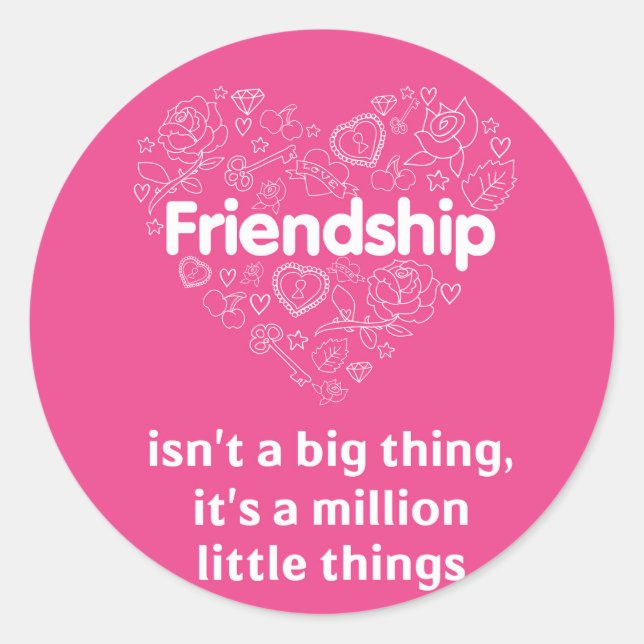Freundschaft ist eine Million kleiner Dinge. Runder Aufkleber (Vorderseite)