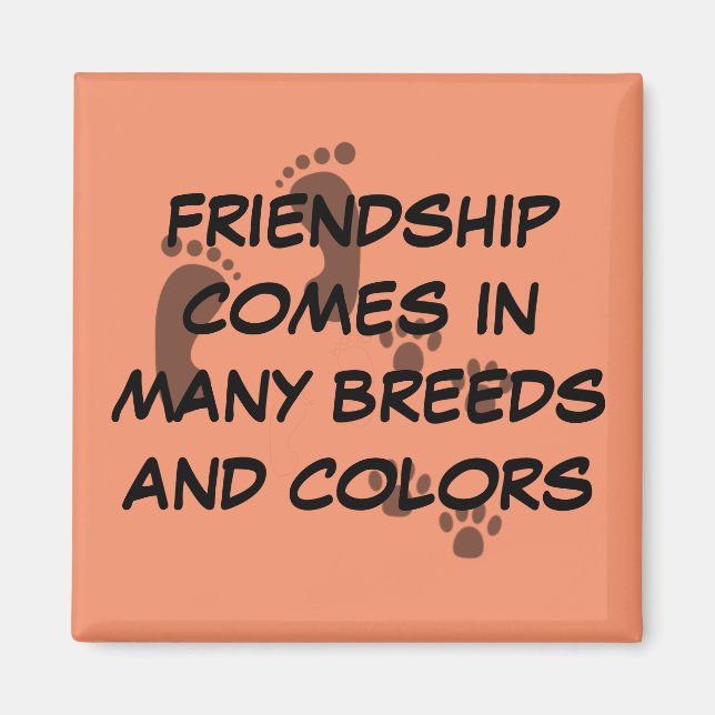 Freundschaft kommt in vielen Rassen und Farben Mag Magnet (Vorne)