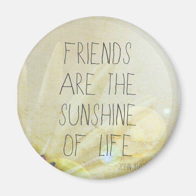 Freundschaft & Sonnenschein Magnet (Vorne)