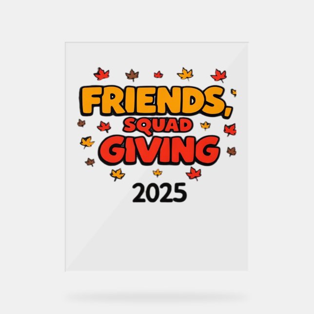 Freundschaft Squad geben Herbst 2025 dankbar Acrylschild (Vorderseite)