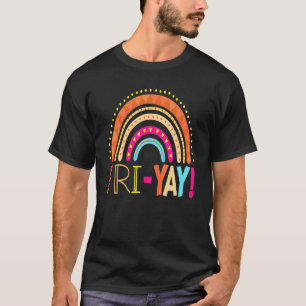 Fri Yay Happy Friday Teacher Tgif Friyay School T-Shirt
