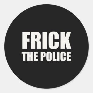 Frick Police - Funny Protest Runder Aufkleber
