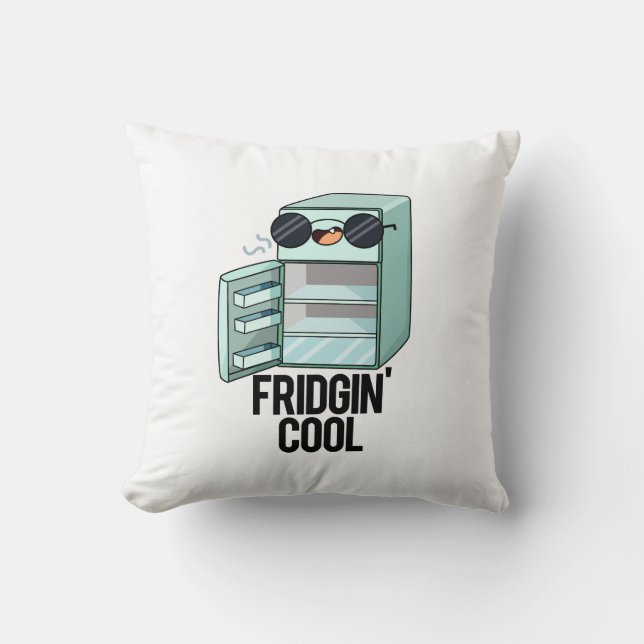 Fridgin Cool Funny Kühlschrank Pub Kissen (Vorderseite)