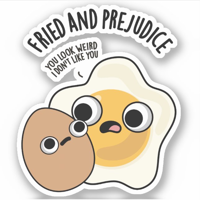 Fried and Prejudice Funny Egg Pun Aufkleber (Vorderseite)