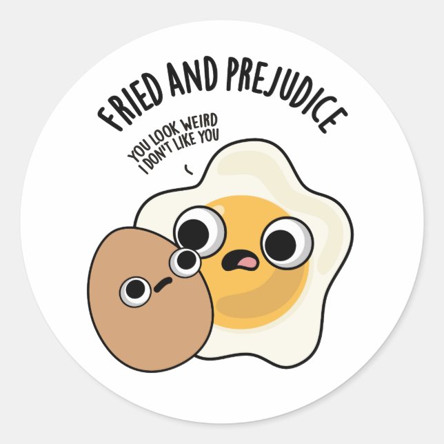 Fried and Prejudice Funny Egg Pun Runder Aufkleber (Vorderseite)