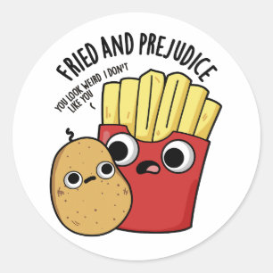 Fried and Prejudice Funny Fries Pun Runder Aufkleber