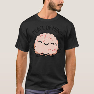 Frieden des Geistes Funny Brain Meditation Puff 1 T-Shirt