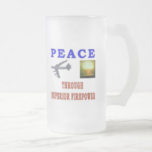 FRIEDEN DURCH DIE SUPERIOR FIREPOWER MATTGLAS BIERGLAS