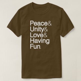 Frieden & Einheit & Liebe & Spaß T-Shirt