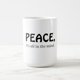 Frieden, es ist alles im Kopf Kaffeetasse