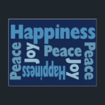 Frieden, Freude und Glück gute Botschaft Feiertagspostkarte<br><div class="desc">Lassen Sie das Wort Frieden,  Freude und Glück mit dieser modernen Typografie Postkarte weitergeben. Großartige Postkarte für jeden Tag des Jahres. Ein schönes Lesezeichen für Buchleser. Benutzen Sie als Weihnachtskarte,  Hanukkah,  Chanukah oder Kwanzaa.</div>
