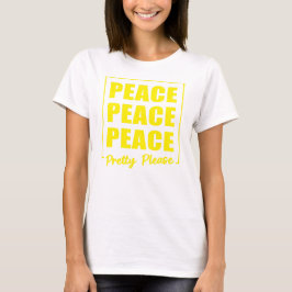 Frieden Frieden Frieden Bitte Schön T-Shirt