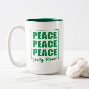 Frieden Frieden Frieden Bitte Schön Zweifarbige Tasse