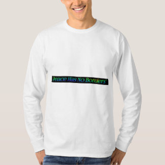 Frieden hat keinen grenzübergreifenden T - Shirt