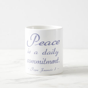 Frieden ist ein tägliches Verpflichtungsangebot Kaffeetasse