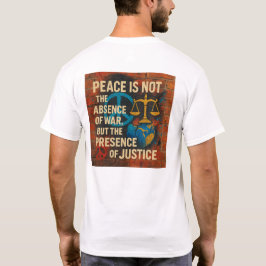 Frieden ist nicht das Fehlen eines Krieges, sonder T-Shirt
