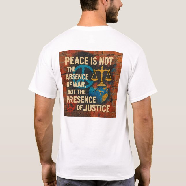 Frieden ist nicht das Fehlen eines Krieges, sonder T-Shirt (Rückseite)
