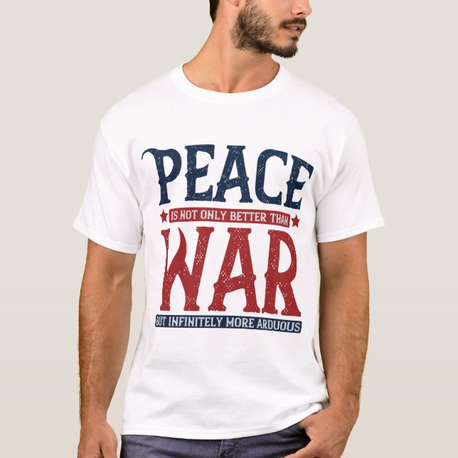 Frieden ist nicht nur besser als Krieg T-Shirt (Vorderseite)