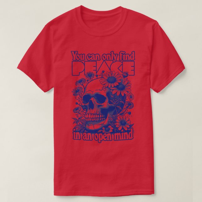Frieden kann man nur im offenen Geist finden T-Shirt (Design vorne)