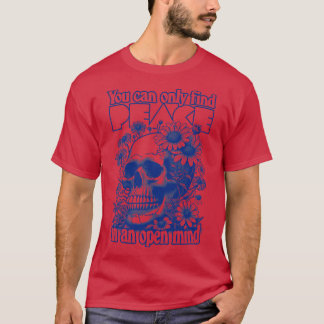 Frieden kann man nur im offenen Geist finden T-Shirt