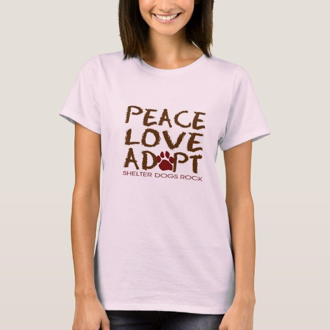 Frieden, Liebe, Adoptier....Shelter Dogs Rock! T-Shirt (Vorderseite)
