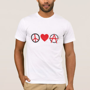 Frieden, Liebe, Anarchiet-stück T-Shirt