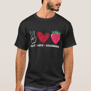 Frieden Liebe Erdbeeren Landwirt Erdbeeren Liebhab T-Shirt