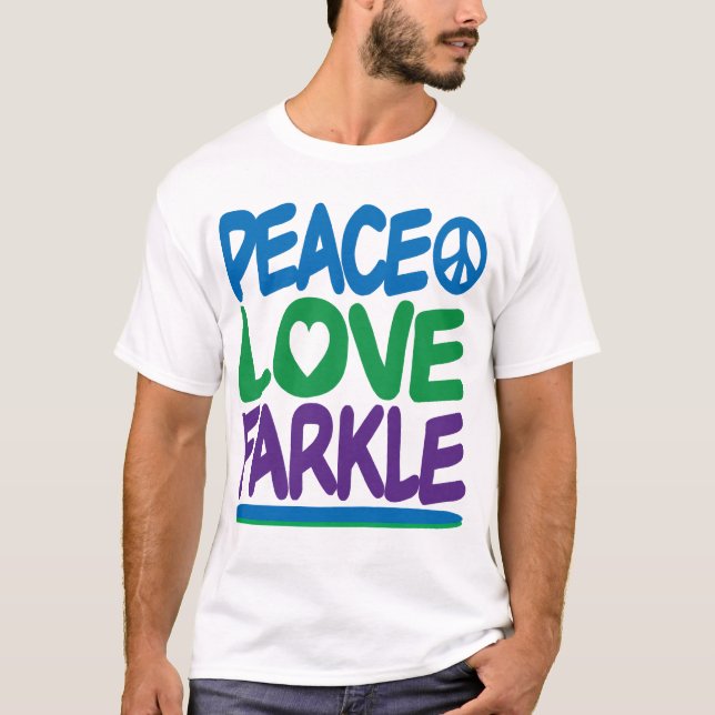 Frieden, Liebe, Farkle T-Shirt (Vorderseite)