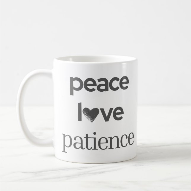 Frieden Liebe Geduld - Ruhige moderne Motivations- Kaffeetasse (Links)