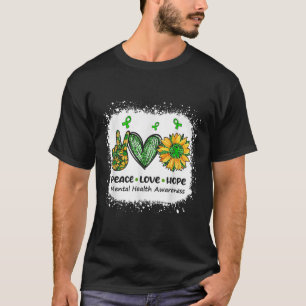 Frieden Liebe Hoffnung Psychische Gesundheit Bewus T-Shirt
