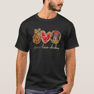 Frieden Liebe Hühner Sonnenblumen Welt Farm Tiere T-Shirt