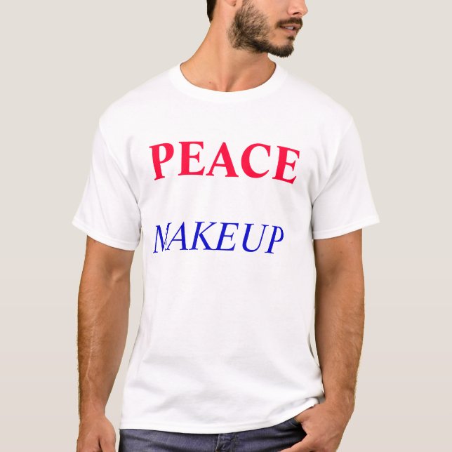 FRIEDEN, LIEBE, MAKE-UPt-stück T-Shirt (Vorderseite)