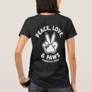 Frieden Liebe & Pfoten Positive Vibes Hunde Liebha T-Shirt