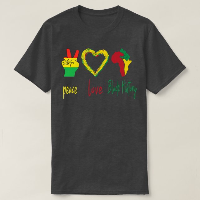 Frieden, Liebe, Schwarzgeschichte Monat Schwarzer  T-Shirt (Design vorne)