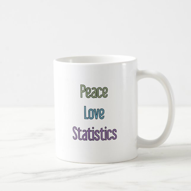 Frieden, Liebe, Statistiken Kaffeetasse (Rechts)
