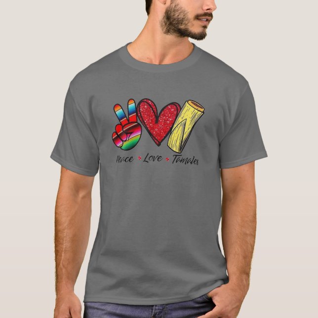 Frieden, Liebe Tamales. mexikanisch T-Shirt (Vorderseite)