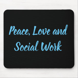 Frieden, Liebe und soziale Arbeit Mousepad