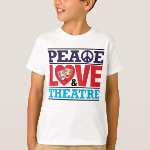 Frieden, Liebe und Theater-Shirt T-Shirt