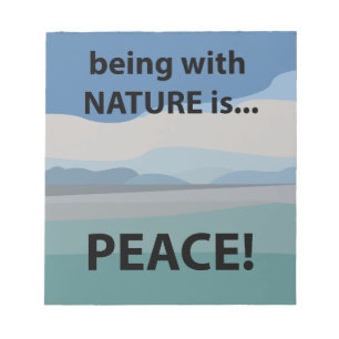 Frieden mit der Natur zu sein ist Frieden Notizblock