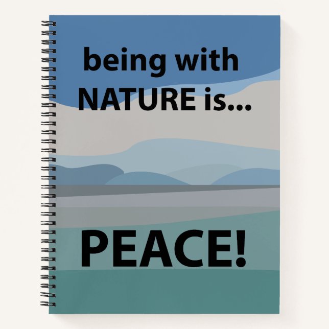 Frieden mit der Natur zu sein ist Frieden Notizbuch (Vorderseite)