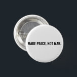 Frieden, nicht Krieg schwarz minimalistisch Button<br><div class="desc">Machen Sie Frieden nicht Krieg Schwarz-Weiß-Text minimalistisch einfachen kühnen Anti-Krieg Protest Button / Taste. Schwarzer Text auf weißem Hintergrund. Vollständig anpassbarer Text. Nahost/Gaza-Konflikt</div>