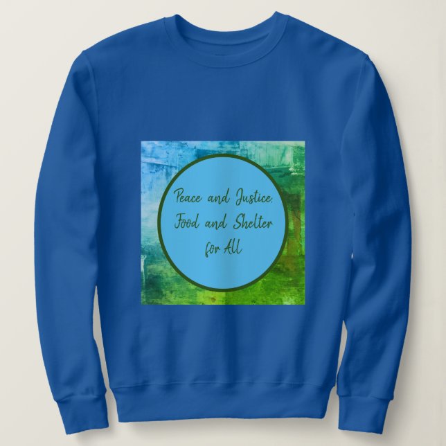 Frieden und Gerechtigkeit, Ernährung und Unterkunf Sweatshirt (Design vorne)