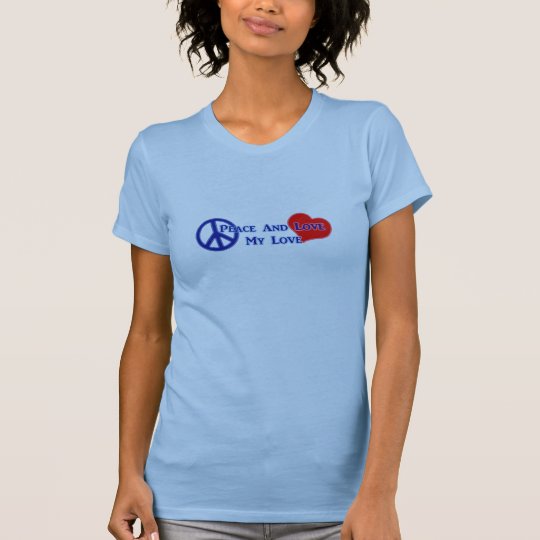 Frieden und Liebe meine Liebe T-Shirt