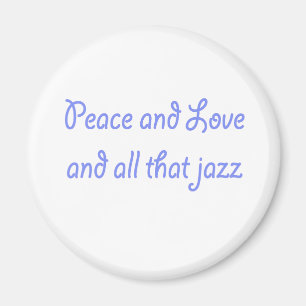 Frieden und Liebe und all das, was Jazz Magnet