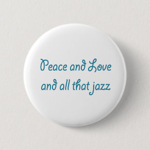 Frieden und Liebe und alles, was Jazz Button