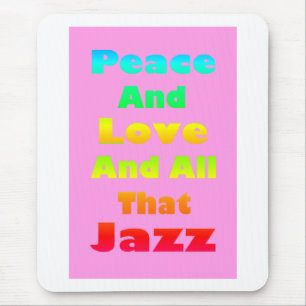 Frieden und Liebe und alles, was Jazz Graphic Mousepad