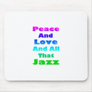 Frieden und Liebe und alles, was Jazz Mousepad