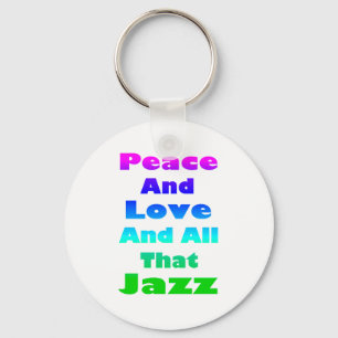 Frieden und Liebe und alles, was Jazz Schlüsselanhänger