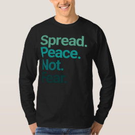 Frieden verbreiten statt grüne Typografie fürchten T-Shirt
